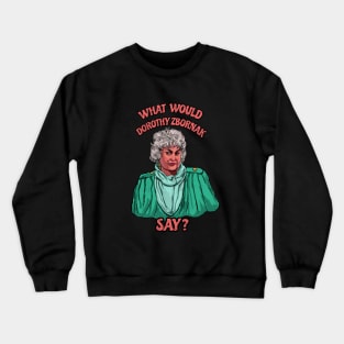 What would Dorothy Zbornak do? Crewneck Sweatshirt